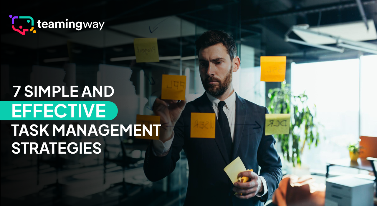 7 Simple and Effective Task Management Strategies